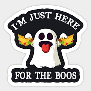 I M Just Here For The Boos Sticker